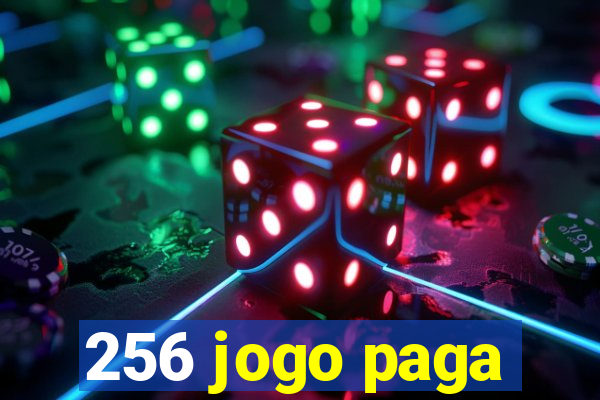 256 jogo paga